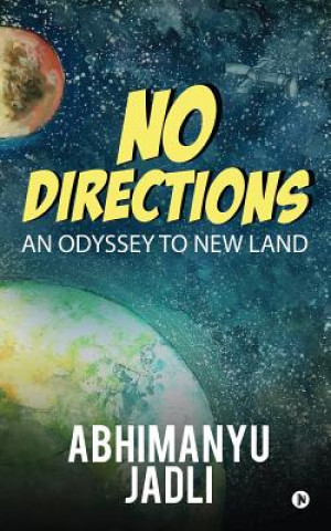 Kniha No Directions: An Odyssey to new land Abhimanyu Jadli