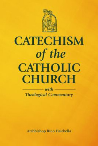 Kniha Catechism of the Catholic Church with Theological Commentary Archbishop Rino Fisichella