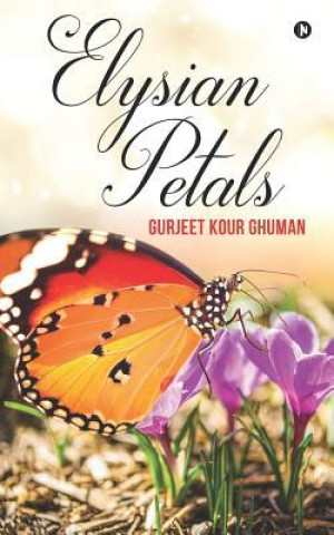 Książka Elysian Petals Gurjeet Kour Ghuman