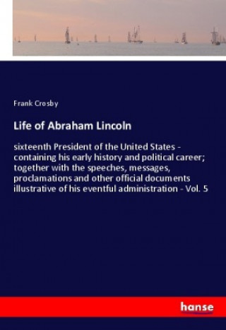 Carte Life of Abraham Lincoln Frank Crosby