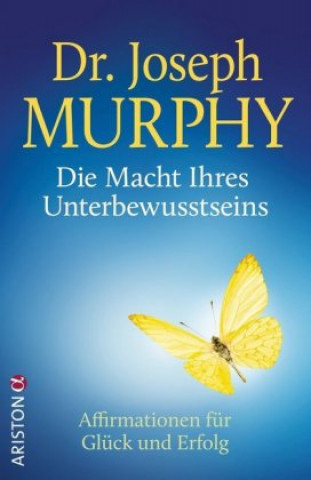 Könyv Die Macht Ihres Unterbewusstseins Joseph Murphy