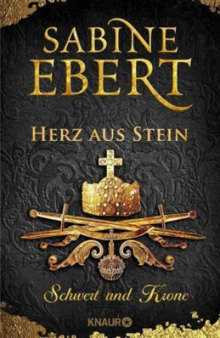 Kniha Schwert und Krone - Herz aus Stein Sabine Ebert