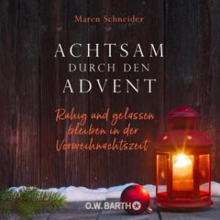 Kniha Achtsam durch den Advent Maren Schneider