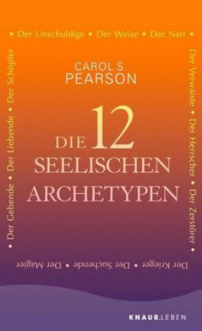 Kniha Die 12 seelischen Archetypen Carol S. Pearson