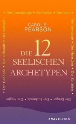 Könyv Die 12 seelischen Archetypen Carol S. Pearson