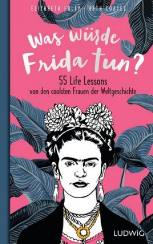 Książka Was würde Frida tun? Elizabeth Foley