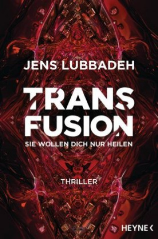 Carte Transfusion - Sie wollen dich nur heilen Jens Lubbadeh