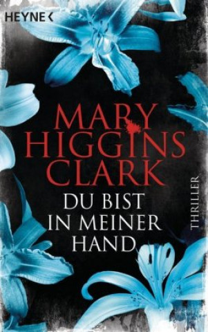 Kniha Du bist in meiner Hand Mary Higgins Clark
