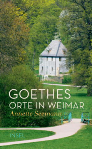 Książka Goethes Orte in Weimar Annette Seemann