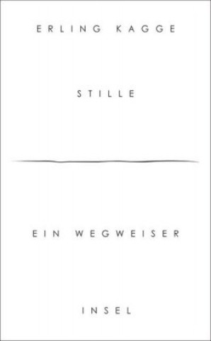 Kniha Stille Erling Kagge