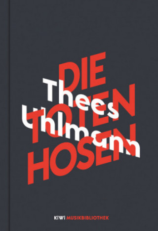 Kniha Thees Uhlmann über Die Toten Hosen Thees Uhlmann