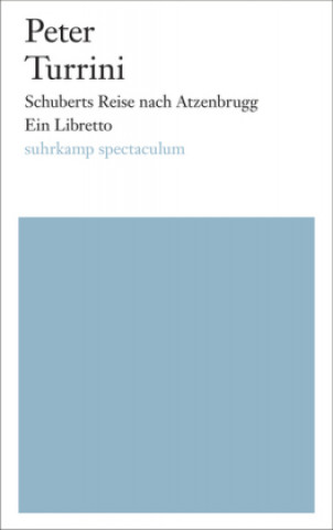 Książka Schuberts Reise nach Atzenbrugg Peter Turrini