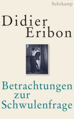 Könyv Betrachtungen zur Schwulenfrage Didier Eribon