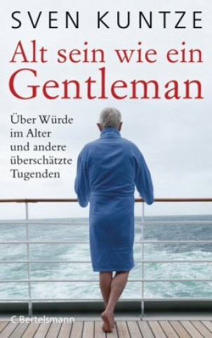 Kniha Alt sein wie ein Gentleman Sven Kuntze