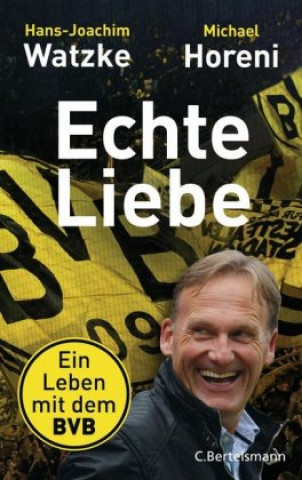 Kniha Echte Liebe Hans-Joachim Watzke