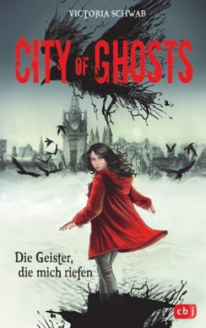 Kniha City of Ghosts - Die Geister, die mich riefen Victoria Schwab