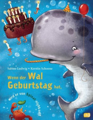 Libro Wenn der Wal Geburtstag hat, wird er von Spinat nicht satt Sabine Ludwig