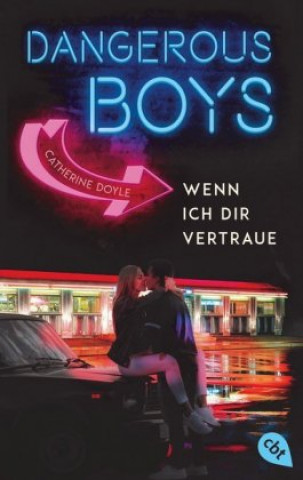 Könyv Dangerous Boys - Wenn ich dir vertraue Catherine Doyle