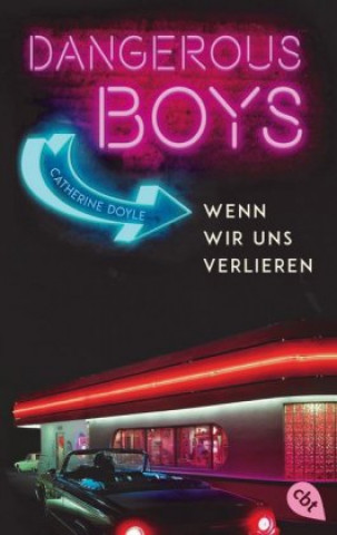 Kniha Dangerous Boys - Wenn wir uns verlieren Catherine Doyle