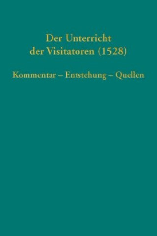 Kniha Der Unterricht der Visitatoren (1528) Joachim Bauer