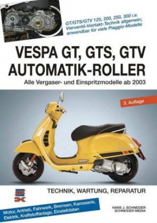 Kniha Vespa GT, GTS, GTV Automatik-Roller Hans J. Schneider