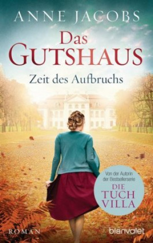 Książka Das Gutshaus - Zeit des Aufbruchs Anne Jacobs