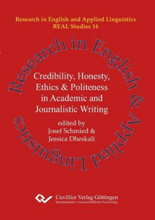 Livre Credibility, Honesty, Ethics & Politeness in Academic and Journalistic Writing (Band 14) Josef Schmied