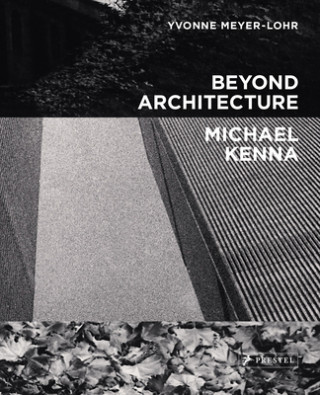 Kniha Beyond Architecture   Michael Kenna Michael Kenna