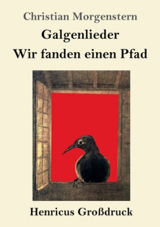 Książka Galgenlieder / Wir fanden einen Pfad (Grossdruck) Christian Morgenstern