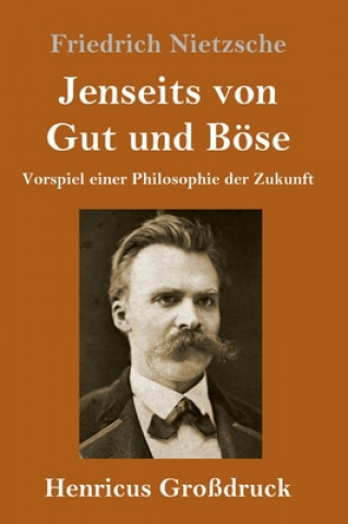 Kniha Jenseits von Gut und Boese (Grossdruck) Friedrich Nietzsche