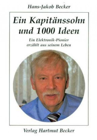 Kniha Ein Kapitänssohn und 1000 Ideen Hans-Jakob Becker