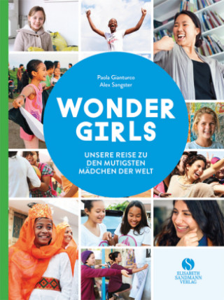 Knjiga Wonder Girls. Unsere Reise zu den mutigsten Mädchen der Welt Paola Gianturco