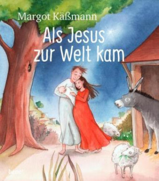 Kniha Als Jesus zur Welt kam - ein Bilderbuch für Kinder ab 5 Jahren Margot Käßmann