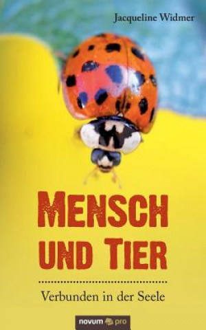 Book Mensch Und Tier - Verbunden in Der Seele Jacqueline Widmer