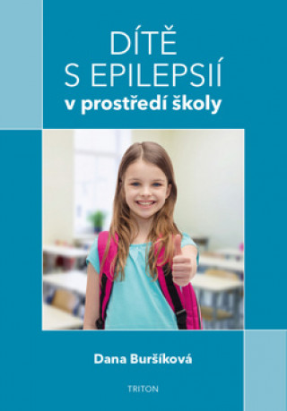 Book Dítě s epilepsií v prostředí školy Dana Buršíková