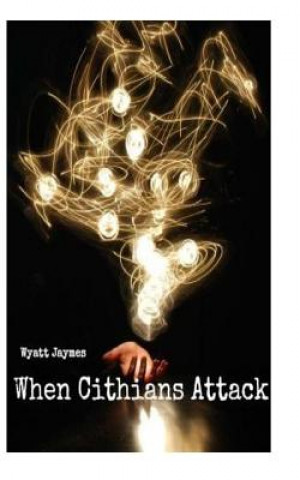 Knjiga When Cithians Attack (Signed) Wyatt Jaymes