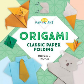 Kniha Origami: Classic Paper Folding Rachael L. Thomas