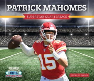 Buch Patrick Mahomes: Superstar Qua Dennis St. Sauver