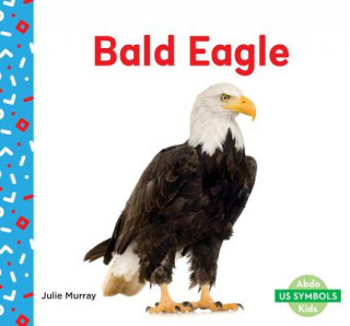 Knjiga Bald Eagle Julie Murray