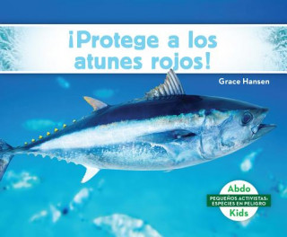 Buch ?protege a Los Atunes Rojos! (Help the Bluefin Tuna) Grace Hansen