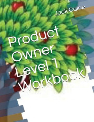Książka Product Owner Level 1 Workbook Jack Julian Caine
