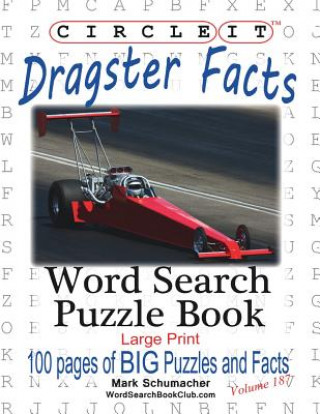 Kniha Circle It, Dragster Facts, Word Search, Puzzle Book Lowry Global Media Llc