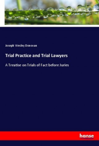 Livre Trial Practice and Trial Lawyers Joseph Wesley Donovan