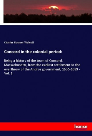 Carte Concord in the colonial period: Charles Hosmer Walcott