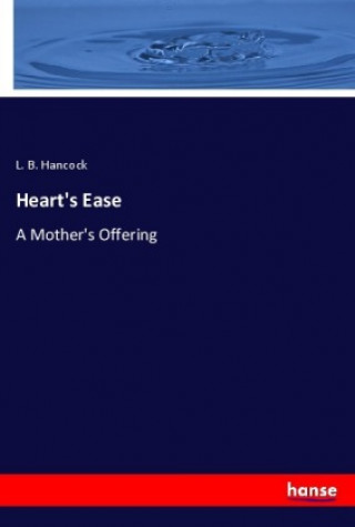 Knjiga Heart's Ease L. B. Hancock