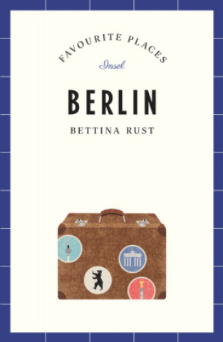 Kniha Berlin - Favourite Places Bettina Rust