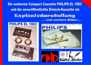 Carte Die welterste Compact Cassette PHILIPS EL 1903 und die unveröffentlichte Einloch-Kassette als Explosivdarstellung Uwe H. Sültz