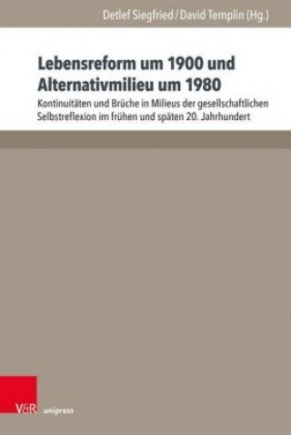 Könyv Lebensreform um 1900 und Alternativmilieu um 1980 Detlef Siegfried