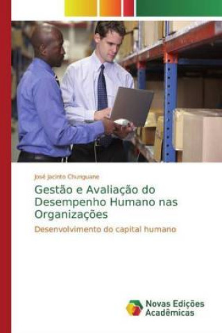 Livre Gest?o e Avaliaç?o do Desempenho Humano nas Organizaç?es José Jacinto Chunguane