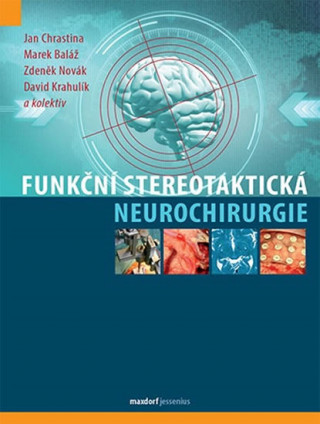 Książka Funkční stereotaktická neurochirurgie Jan Chrastina